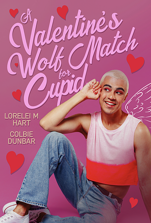 A Valentine's Wolf Match for Cupid  by Lorelei M. Hart, Colbie Dunbar