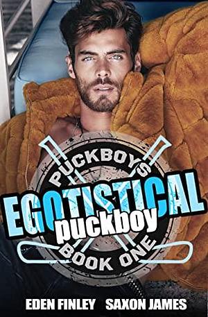 Egotistical Puckboy by Saxon James, Eden Finley