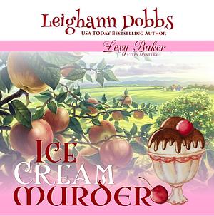 Ice Cream Murder by Leighann Dobbs