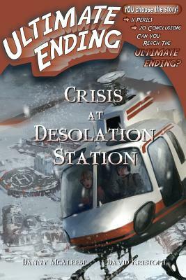 Crisis at Desolation Station by David Kristoph, Danny McAleese