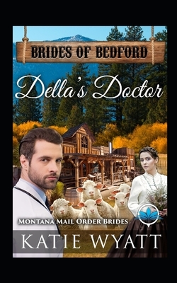 Della's Doctor: Montana Mail order Brides by Katie Wyatt