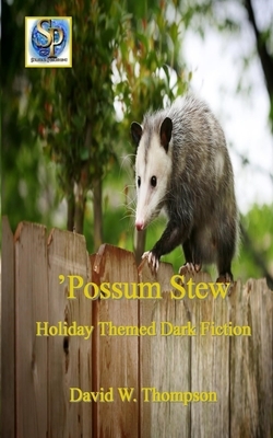 'Possum Stew by David W. Thompson