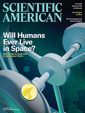 Scientific American - Will Humans Ever Live in Space? (October 2023) by Scientific American