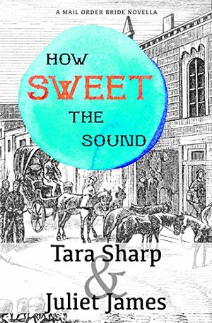 How Sweet the Sound by Tara Sharp