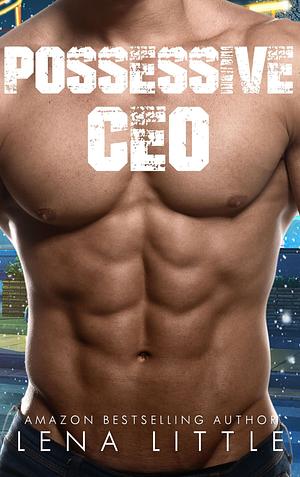 Possessive CEO (A Possessive Man Book 29) by Lena Little