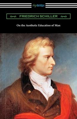 On the Aesthetic Education of Man by Friedrich Schiller