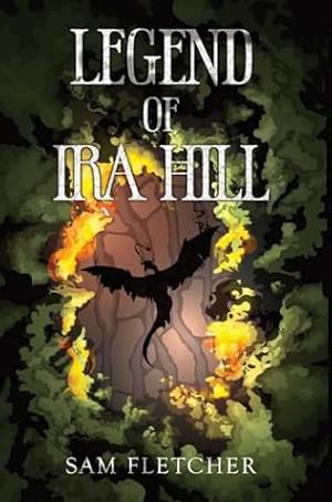 Legend of Ira Hill by Sam Fletcher