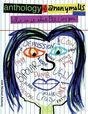 anthology of anonymoUS, Volume 2: What Is It That BULLIES You? by Michael Anthony