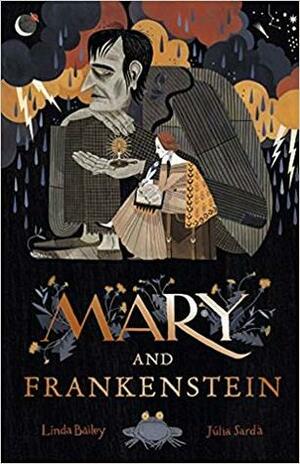 Mary and Frankenstein by Linda Bailey, Júlia Sardà