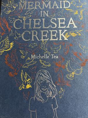 Mermaid in Chelsea Creek by Michelle Tea