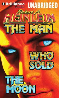 The Man Who Sold the Moon by Robert A. Heinlein