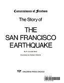 The Story of the San Francisco Earthquake by R. Conrad Stein