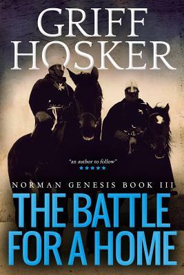 Battle for a Home by Griff Hosker