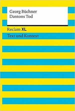 Dantons Tod: Reclam XL - Text und Kontext by Georg Büchner, Ralf Kellermann