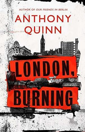 London, Burning: 'Richly Pleasurable' Observer by Anthony Quinn