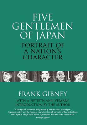 Five Gentlemen of Japan: The Portrait of a Nation's Character by Frank Gibney