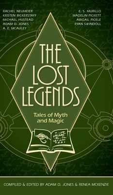 The Lost Legends: Tales of Myth and Magic by 