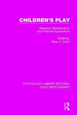 Children's Play: Research Developments and Practical Applications by 