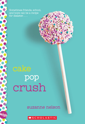 Cake Pop Crush by Suzanne Nelson