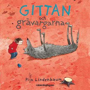 Gittan och gråvargarna by Pija Lindenbaum