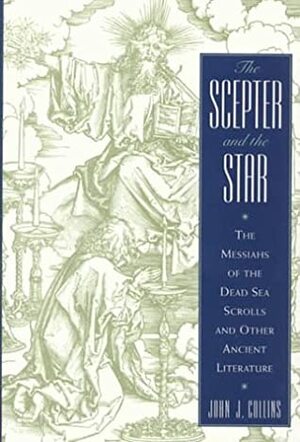 The Scepter and the Star (Anchor Bible Reference) by John J. Collins