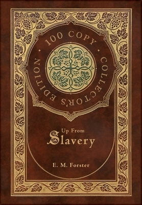 Up From Slavery (100 Copy Collector's Edition) by Booker T. Washington
