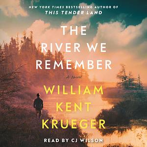 The River We Remember by William Kent Krueger