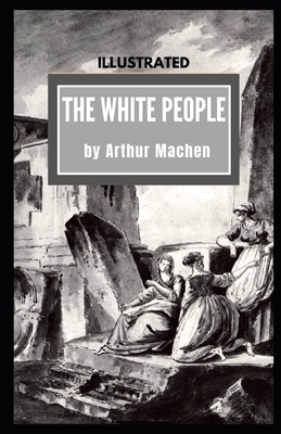 The White People Illustrated by Arthur Machen