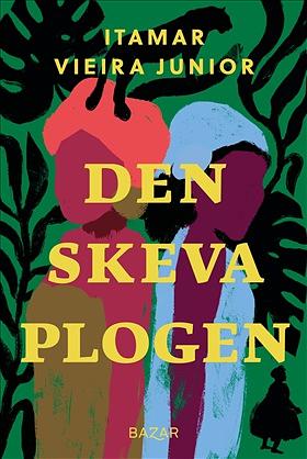 Den skeva plogen by Itamar Vieira Junior