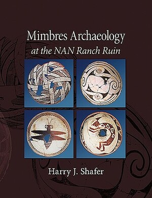 Mimbres Archaeology at the NAN Ranch Ruin by Harry J. Shafer