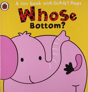 Whose Bottom? by Fiona Phillipson