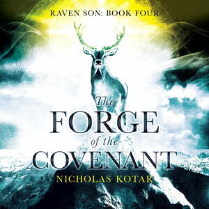 The Forge of the Covenant by Nicholas Kotar