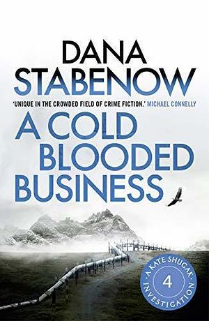 A Cold Blooded Business by Dana Stabenow, Dana Stabenow