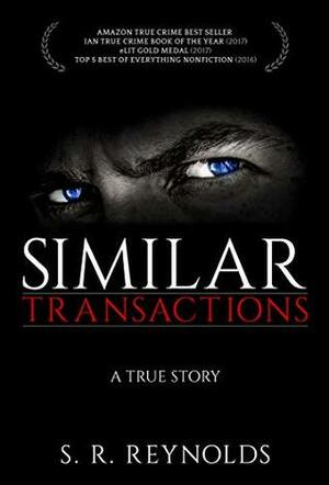 Similar Transactions: A True Story by S.R. Reynolds