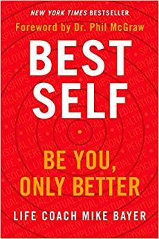 Best Self : Be You, Only Better by Mike Bayer