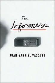 The Informers by Juan Gabriel Vásquez