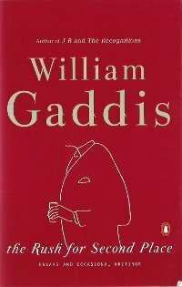 The Rush for Second Place: Essays and Occasional Writings by Joseph Tabbi, William Gaddis