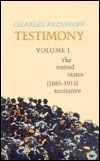 Testimony: The United States, 1885-1915: Recitative by Charles Reznikoff