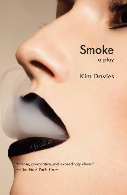 Smoke: A Play by Kim Davies