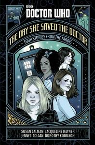 Doctor Who: The Day She Saved the Doctor by Susan Calman, Jenny T. Colgan, Jacqueline Rayner, Dorothy Koomson