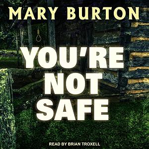 You're Not Safe by Mary Burton