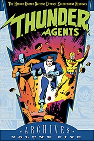 T.H.U.N.D.E.R. Agents Archives, Vol. 5 by Steve Skeates, Wallace Wood, Bill Schelly