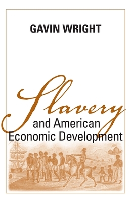 Slavery and American Economic Development by Gavin Wright