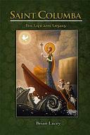 Saint Columba: His Life and Legacy by Brian Lacey