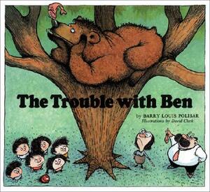 The Trouble with Ben by Barry Louis Polisar