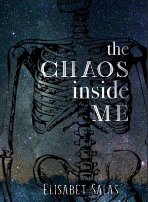 The Chaos Inside Me by Elisabet Salas, Elisabet Salas