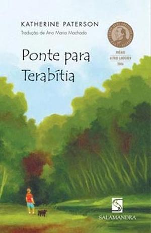 Ponte para Terabítia by Katherine Paterson, Ana Maria Machado