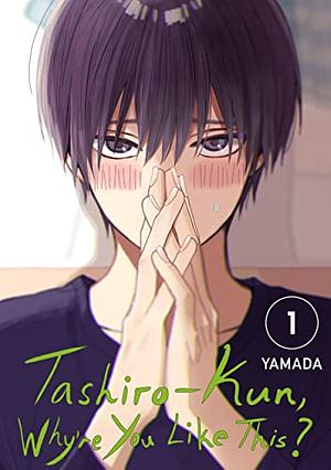 Tashiro-kun, Why're You Like This? Vol. 1 by Yamada