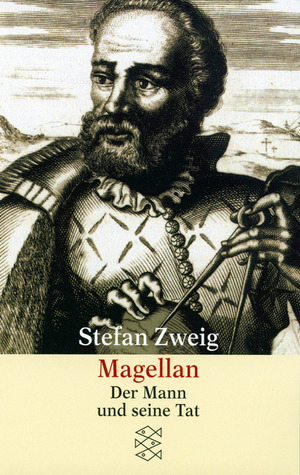 Magellan. Der Mann und seine Tat by Stefan Zweig