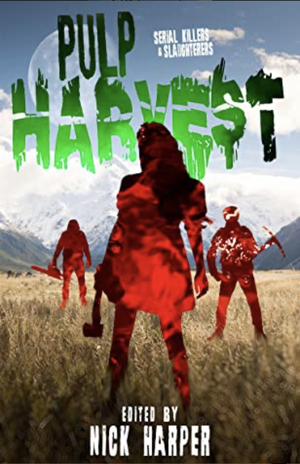 Pulp Harvest: A Horror Anthology  by Nick Harper